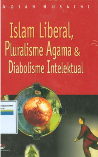 ISLAM LIBERAL, PLURALISME AGAMA DAN DIABOLISME INTELEKTUAL