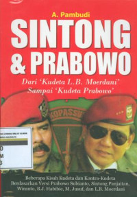 Image of Sintong & Prabowo: Dari Kudeta L.B. Moerdani Sampai Kudeta Prabowo