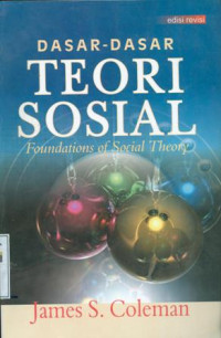 Dasar-Dasar Teori Sosial: Referensi Bagi Reformasi, Restorasi Dan Revolusi (Foundations of Social Theory)