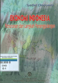 Image of Ekonomi indonesia : penurunan dan langkah penanggu