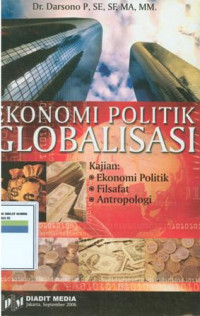 Image of Ekonomi politik Globalisasi: Kajian ekonomi politik, filsafat dan antropologi