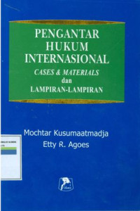 Pengantar Hukum Internasional: Cases & Materials Dan Lampiran-Lampiran