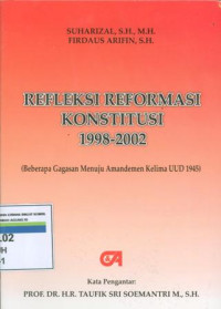 Refleksi reformasi konstitusi 1998-2002: Beberapa gagasan menuju amandemen kelima UUD 1945