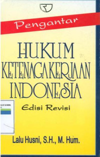 Pengantar: Hukum Ketenagakerjaan Indonesia (Edisi Revisi)