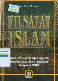 Filsafat islam: Untuk Fakultas Tarbiyah, Syariah, Dakwah, Adab, Dan Ushuluddin Komponen MKDK