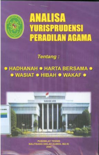 Analisa Yurisprudensi Peradilan Agama: Tentang Hadhanah, Harta Bersama, Wasiat, Hibah, Wakaf