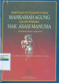 Image of HIMPUNAN PUTUSAN-PUTUSAN MAHKAMAH AGUNG DALAM PERKARA HAK ASASI MANUSIA (JILID 1)