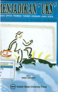 Menjadikan UKS Sebagai Upaya Promosi Tumbuh Kembang Anak Didik