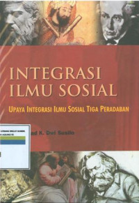 Integrasi Ilmu Sosial: Upaya Integrasi Ilmu Sosial Tiga Peradaban