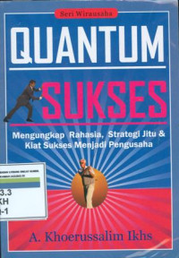 Image of Quantum sukses : mengungkap rahasia, strategi jitu dan kuat sukses menjadi pengusaha