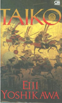 Image of Taiko : novel epik tentang perang dan kemenangan pada zaman feodal di Jepang