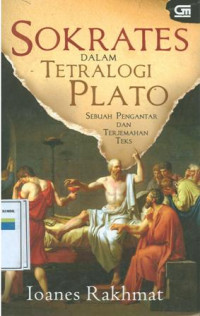 Image of Sokrates dalam tetralogi plato : Sebuah pengantar dan terjemahan teks