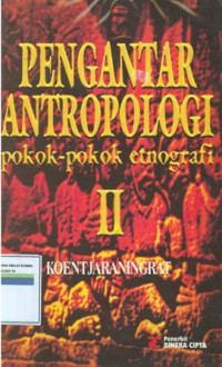 Pengantar Antropologi : Pokok-Pokok Etnografi II