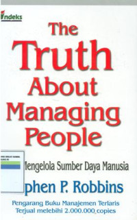 Image of the truth about managing people : esensi pengelola sumber daya manusia