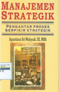 Manajemen strategik : pengantar proses berpikir strategik