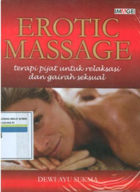 Image of Erotic Massage: Terapi Pijat Untuk Relaksasi Dan Gairah Seksual