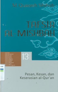 Image of Tafsir al-Mishbah : pesan, kesan dan keserasian al-qur'an vol.13