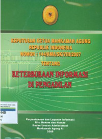 Keputusan ketua mahkamah agung republik indonesia Nomor : 144/KMA/SK/VIII/2007 tentang keterbukaan informasi di pengadilan