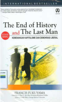 Image of The end  of history and the last man:kemenangan kapitalisme dan demokrasi liberal
