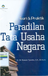 Teori dan praktek peradilan tata usaha negara:edisi kedua