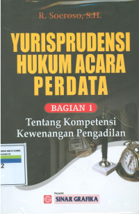 Image of Yurisprudensi hukum acara perdata:tentang kompetensi kewenangan pengadilan bagian 1