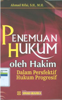 Penemuan Hukum Oleh Hakim Dalam Persfektif Hukum Progresif
