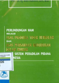 Image of Perlindungan ham melalui asas praduga tidak bersalah dan asas persamaan kedudukan dalam hukum pada sistem peradilan pidana indonesia