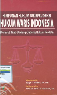 Image of Himpunan hukum Jurisprudensi hukum waris indonesia:menurut kitab undang-undang hukum perdata