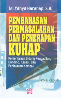 Pembahasan Permasalahan Dan Penerapan KUHAP : Pemeriksaan Sidang Pengadilan, Banding, Kasasi Dan Peninjauan Kembali
