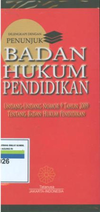 Badan Hukum Pendidikan: Undang-Undang Nomor 9 Tahun 2009 Tentang Badan Hukum Pendidikan