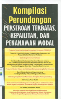 Kompilasi perundangan perseroan terbatas,kepailitan dan penanaman modal