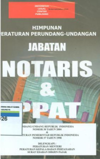 Himpunan peraturan perundang-undangan jabatan notaris dan PPAT