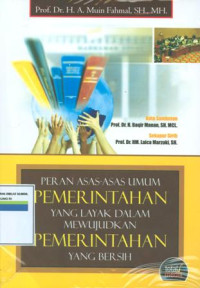 Image of Peran asas-asas umum pemerintahan yang layak dalam mewujudkan pemerintahan yang bersih