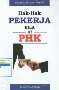 Hak-hak pekerja bila di PHK