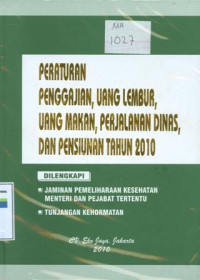 Peraturan Penggajian, Uang Lembur, Uang Makan, Perjalanan Dinas, Dan Pensiunan Tahun 2010