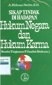 Image of Sikap tindak dihadapan hukum negara dan hukum karma: suatu tinjauan filsafat hukum