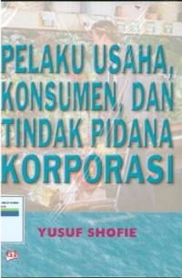 Pelaku Usaha, Konsumen, Dan Tindak Pidana Korporasi