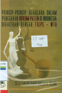 Prinsip-prinsip beracara dalam penegahan hukum paten di indonesia dikaitkan dengan trip's-WTO
