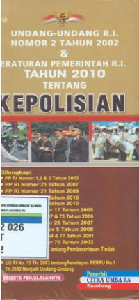 Undang-Undang RI Nomor 2 Tahun 2002 Dan Peraturan Pemerintah RI Tahun 2010 Tentang Kepolisian