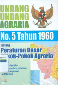 Undang-Undang Agraria No.5 Tahun 1960 Tentang Peraturan Dasar Pokok-Pokok Agraria