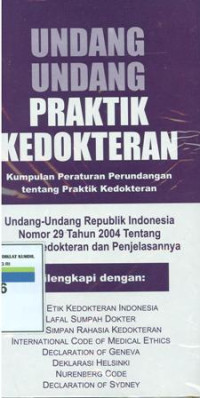 Undang-Undang Praktik Kedokteran: Kumpulan Peraturan Perundangan Tentang Praktik Kedokteran