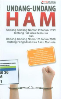 Image of Undang-undang HAM:undang-undang nomor 39 tahun 1999 tentang hak asasi manusia dan undang-undang nomor 26 tahun 2000 tentang pengadilan hak asasi manusia