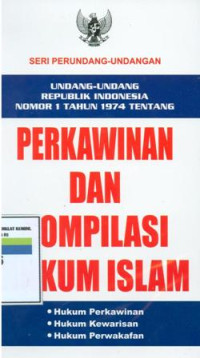 Undang-undang Republik Indonesia Nomor 1 Tahun 1974 Tentang Perkawinan Dan Kompilasi Hukum Islam