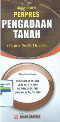 Amandemen Perpres Pengadaan Tanah: Perpres No.65 Tahun 2006