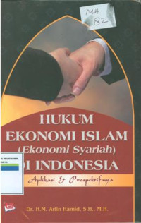 Hukum Ekonomi Islam (Ekonomi Syariah) Di Indonesia Aplikasi & Prospektifnya