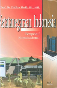 Ketatanegaraan Indonesia: Perspektif Konstitusional