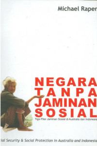 Image of Negara Tanpa Jaminan Sosial: Tiga Pilar Jaminan Sosial Di Australia Dan Indonesia