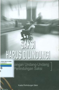 Saksi harus dilindungi:Rancangan UU perlindungan saksi.