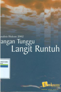 Image of Analisis Hukum 2002: Jangan Tunggu Langit Runtuh