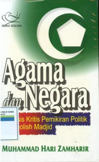 Agama Dan Negara: Analisis Kritis Pemikiran Politik Nurcholish Madjid